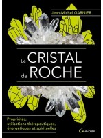 Le Cristal de roche - Propriétés, utilisations thérapeutiques, énergétiques et spirituelles