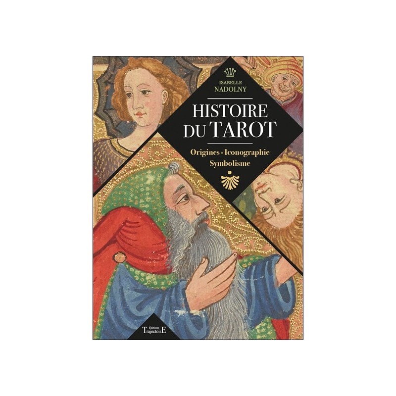 Histoire du tarot - Origines - Iconographie - Symbolisme