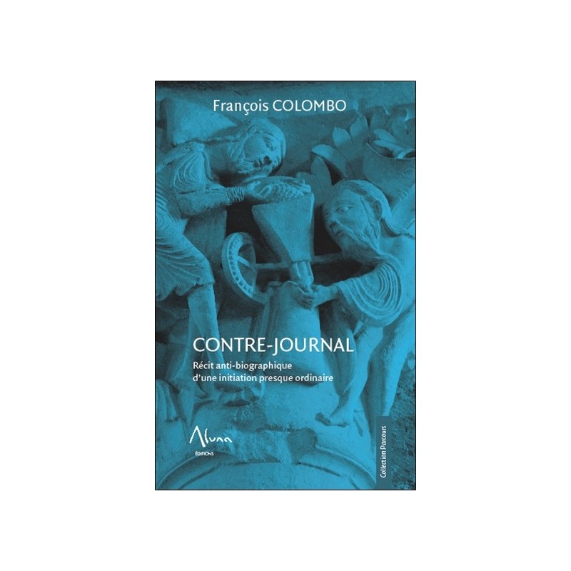 Contre-journal - Récit anti-biographique d'une initiation presque ordinaire