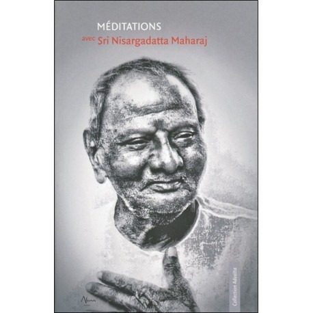 Méditations avec Sri Nisargadatta Maharaj