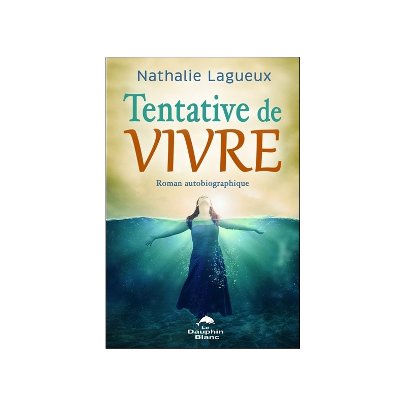 Tentative de vivre - Roman autobiographique