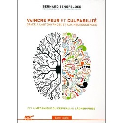 Vaincre peur et culpabilité grâce à l'autohypnose et aux neurosciences - Livre audio CD MP3