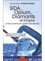 Sida, Opium, Diamants et Empire - Le virus mortel de la Cupidité internationale