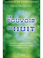 Le pouvoir du huit - La science des intentions focalisées d'un petit groupe...