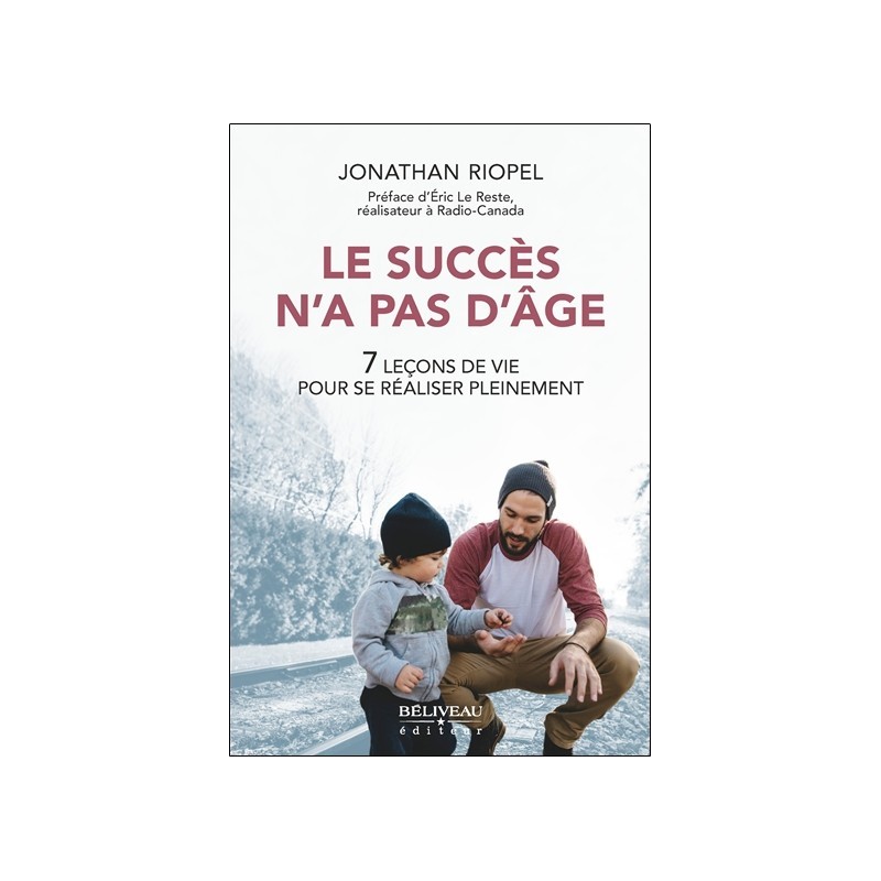 Le succès n'a pas d'âge - 7 leçons de vie pour se réaliser pleinement