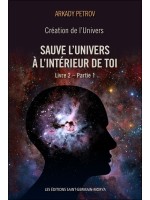 Création de l'Univers - Sauve l'Univers à l'intérieur de toi - Livre 2 - Partie 1