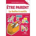 Etre parent - La boîte à outils - Dix principes pour élever un enfant autonome et heureux