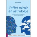 L'effet miroir en astrologie - Dans les relations et les situations, un chemin de conscience