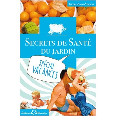 Secrets de santé du jardin - Spécial vacances