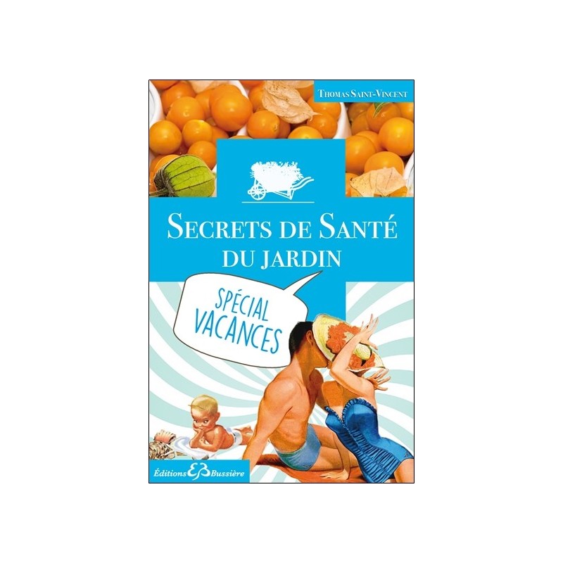 Secrets de santé du jardin - Spécial vacances