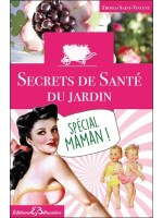 Secrets de santé du jardin - Spécial maman !