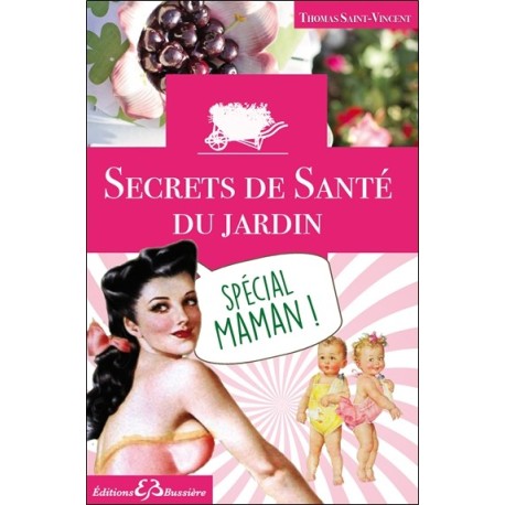 Secrets de santé du jardin - Spécial maman !