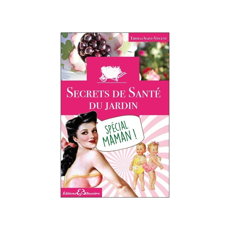 Secrets de santé du jardin - Spécial maman !