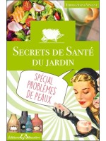 Secrets de santé du jardin - Spécial problèmes de peaux