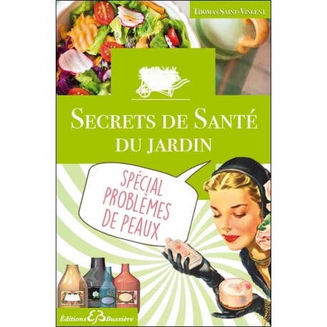 Secrets de santé du jardin - Spécial problèmes de peaux