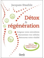 Détox & Régénération - Soignez votre microbiote - Dynamisez vos cellules - Retrouvez votre vitalité