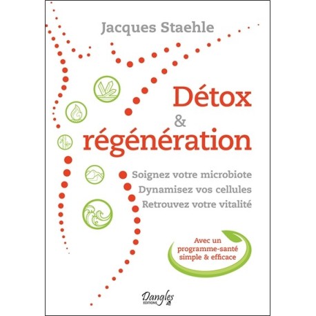 Détox & Régénération - Soignez votre microbiote - Dynamisez vos cellules - Retrouvez votre vitalité
