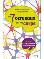 Les 7 cerveaux de notre corps - Un pont entre ostéopathie et neurosciences