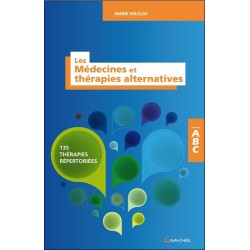 Les Médecines et thérapies alternatives - 135 thérapies répertoriées - ABC