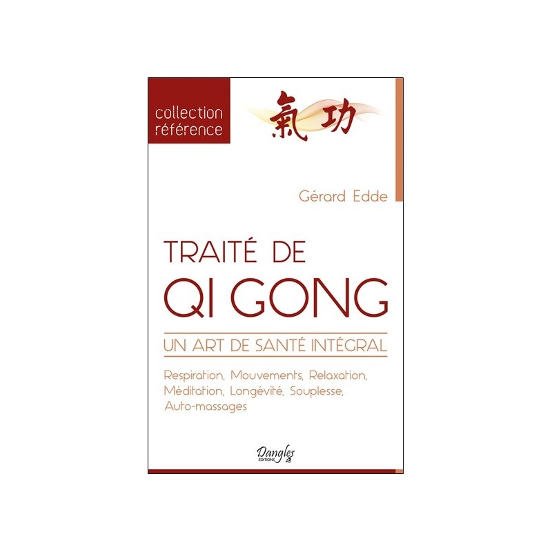 Traité de Qi Gong - Un art de santé intégral