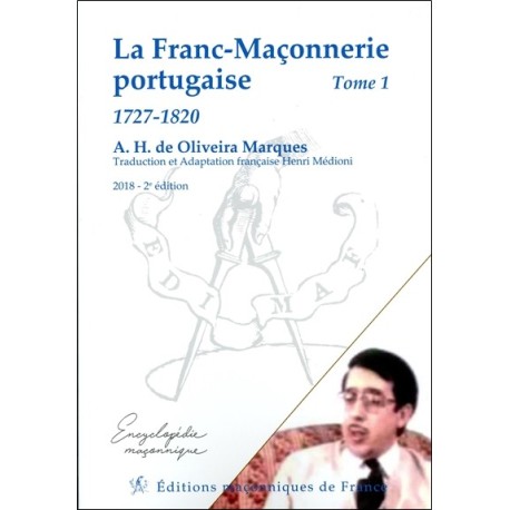 La Franc-Maçonnerie portugaise - 1727-1820 Tome 1