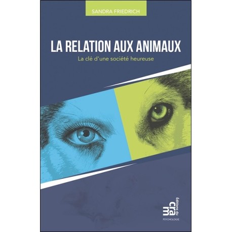 La relation aux animaux - La clé d'une société heureuse