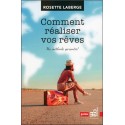 Comment réaliser vos rêves - Ma méthode garantie !