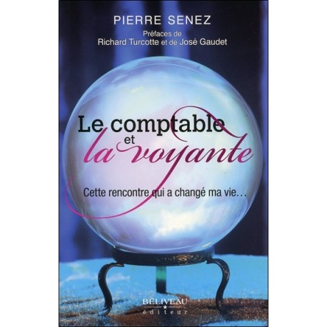 Le comptable et la voyante - Cette rencontre qui a changé ma vie...