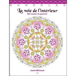 La voie de l'intérieur - Mon sentier de guérison - Mandalas