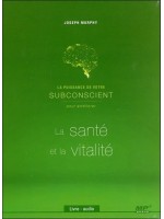 La puissance de votre subconscient pour améliorer la santé et la vitalité - Livre audio CD MP3