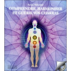 Comprendre. harmoniser et guérir vos chakras - Livre + CD