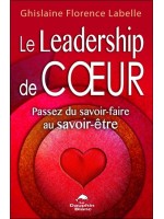 Le Leadership de coeur - Passez du savoir-faire au savoir-être