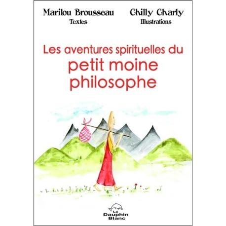 Les aventures spirituelles du petit moine philosophe