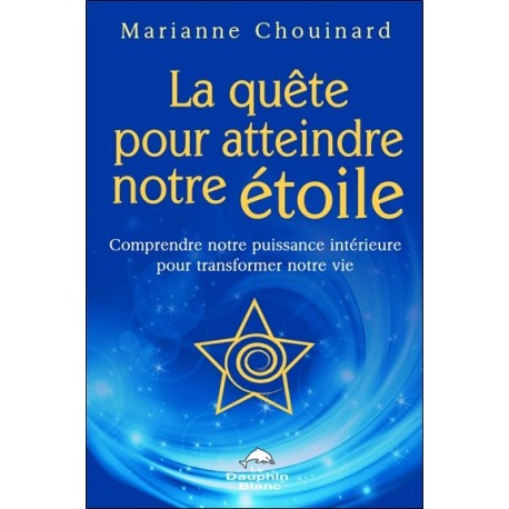 La quête pour atteindre notre étoile - Comprendre notre puissance intérieure