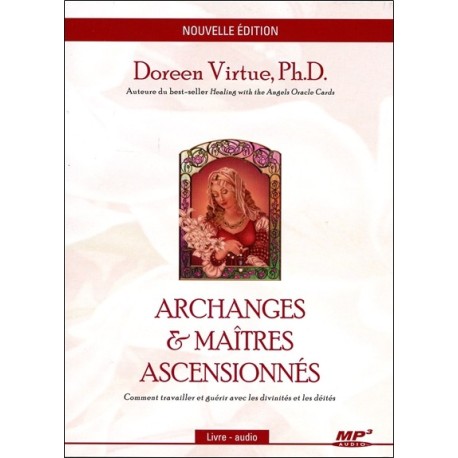 Archanges & maîtres ascensionnés - Comment travailler et guérir avec les divinités et les déités - Livre audio CD MP3