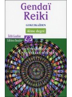 Gendaï Reiki IV - Gokuikaïden - Des traditions aux nouvelles sciences