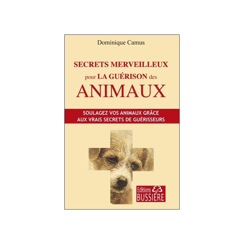 Secrets merveilleux pour la guérison des animaux