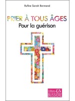 Prier à tous âges - Pour la guérison