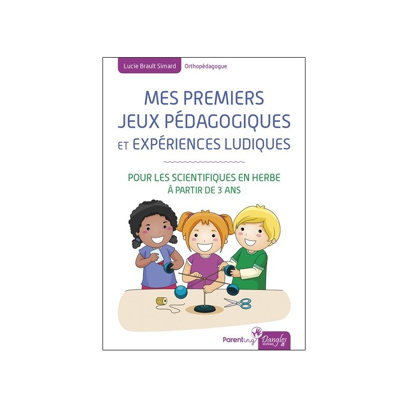 Mes premiers jeux pédagogiques et expériences ludiques - Pour les scientifiques en herbe à partir de 3 ans