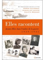 Elles racontent.... Jeunes filles dans l'ombre de la guerre 1939-1945