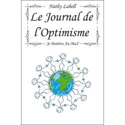 Le journal de l'Optimisme - Je positive au Max