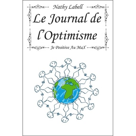 Le journal de l'Optimisme - Je positive au Max