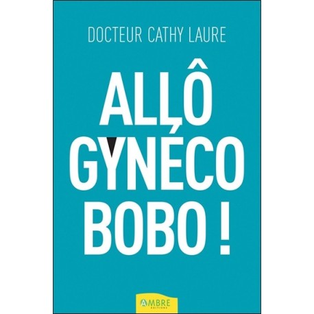 Allô gynéco bobo !