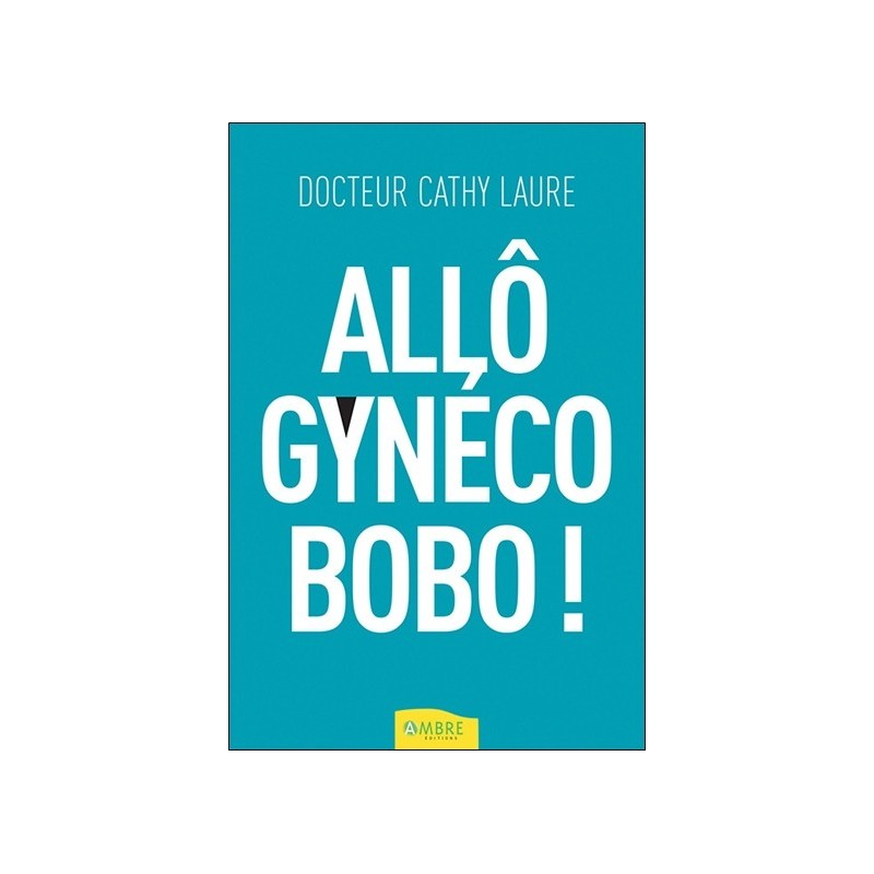 Allô gynéco bobo !