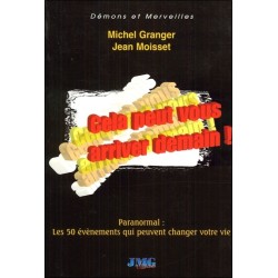 Cela peut vous arriver demain ! Paranormal : Les 50 évènements qui peuvent changer votre vie