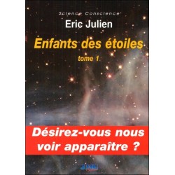 Enfants des étoiles Tome 1 - Désirez-vous nous voir apparaître ?