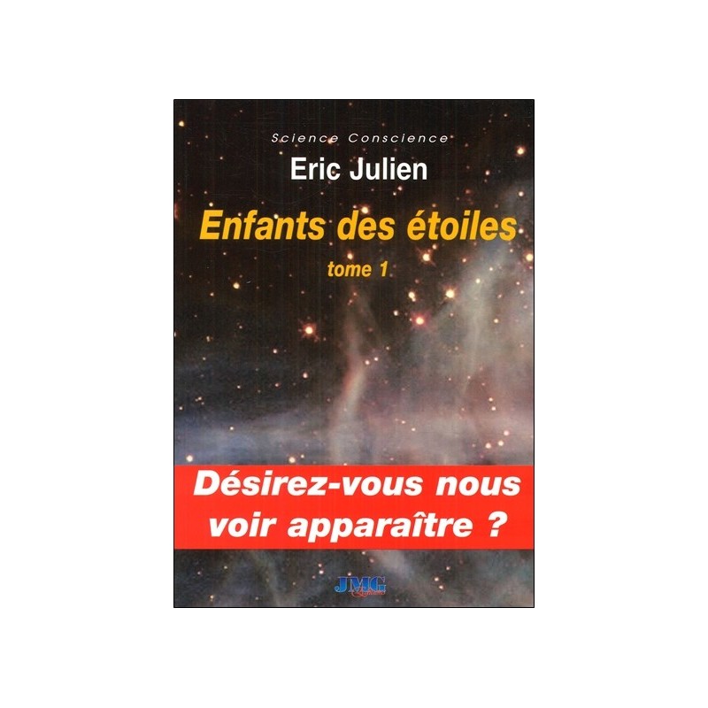 Enfants des étoiles Tome 1 - Désirez-vous nous voir apparaître ?