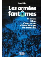 Les armées fantômes - En annexe 150 cas d'observations d'Ovnis faites par des astronomes