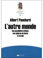 L'autre monde - Ses possibilités infinies. ses sphères de bonté et de joie