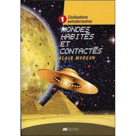 Civilisations extraterrestres Tome 1 - Mondes habités et contactés